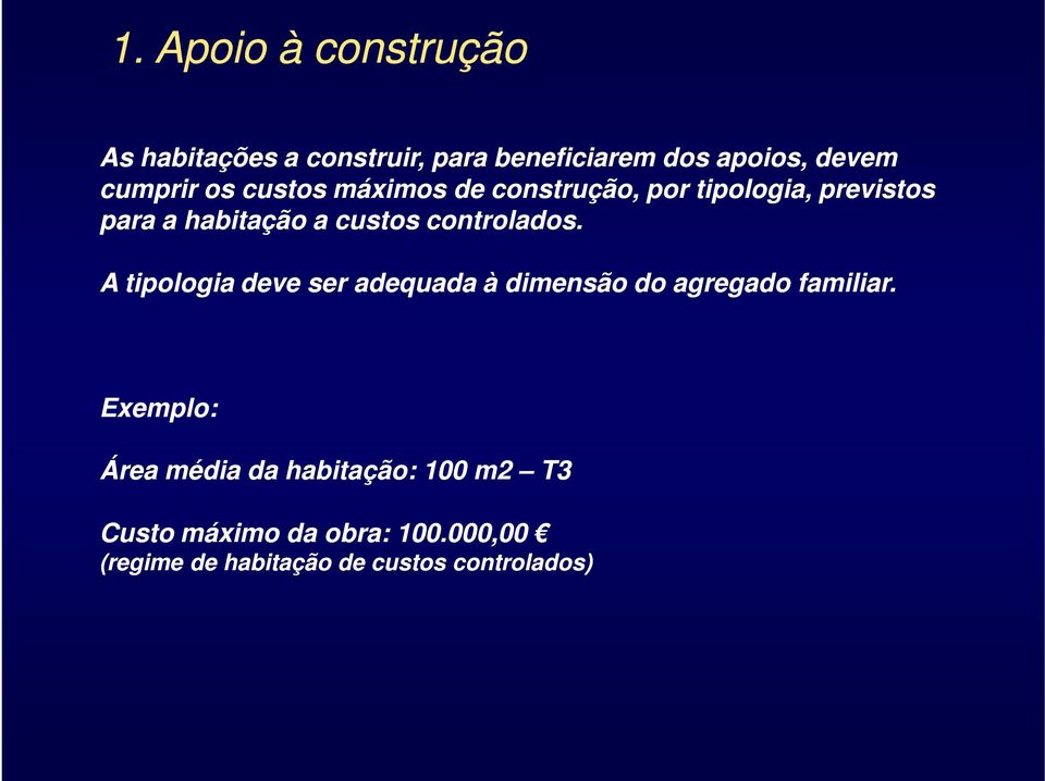 controlados. A tipologia deve ser adequada à dimensão do agregado familiar.