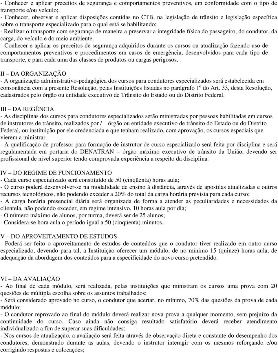 passageiro, do condutor, da carga, do veículo e do meio ambiente.