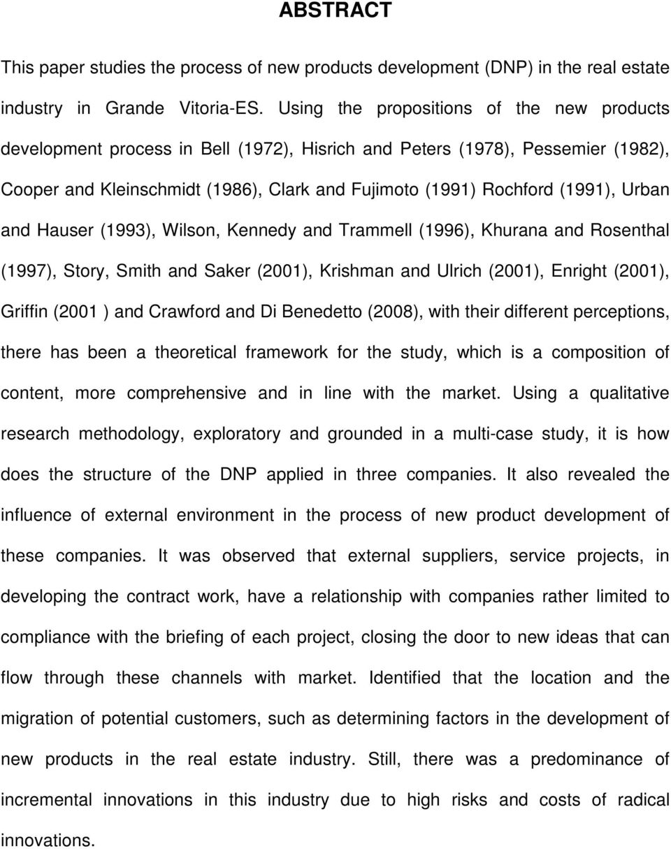 Urban and Hauser (1993), Wilson, Kennedy and Trammell (1996), Khurana and Rosenthal (1997), Story, Smith and Saker (2001), Krishman and Ulrich (2001), Enright (2001), Griffin (2001 ) and Crawford and