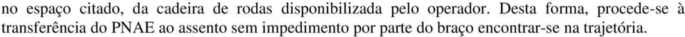 Desta forma, procede-se à transferência do PNAE