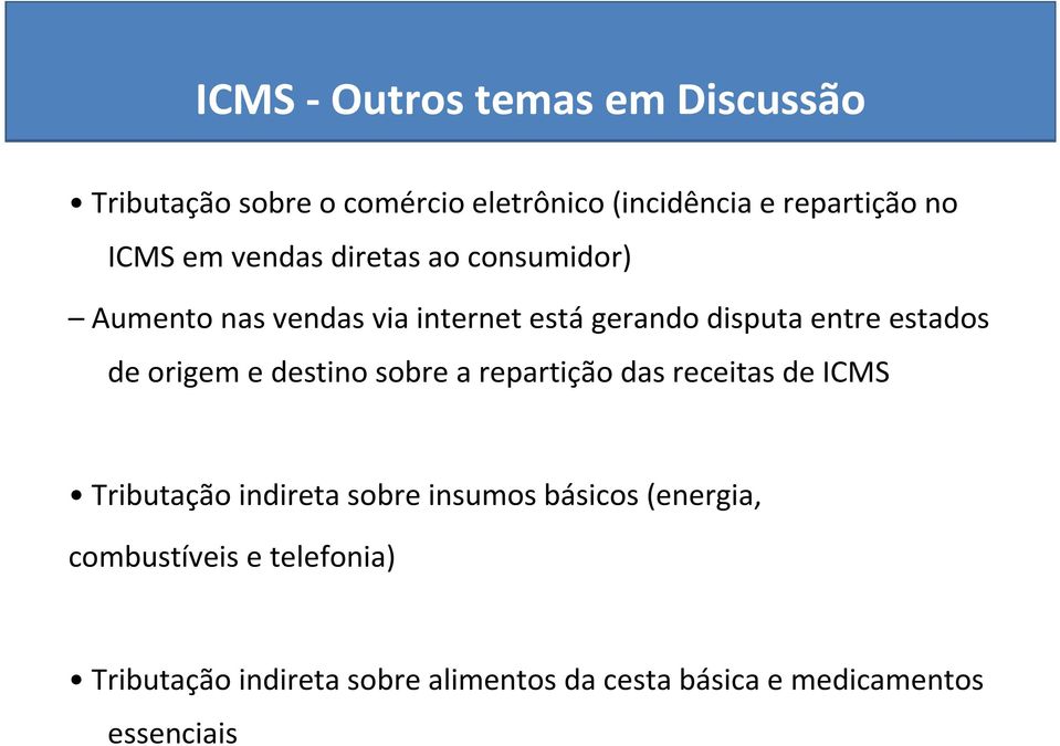 origem e destino sobre a repartição das receitas de ICMS Tributação indireta sobre insumos básicos