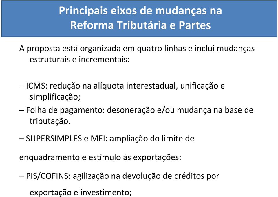 de pagamento: desoneração e/ou mudança na base de tributação.