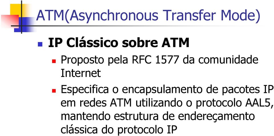 pacotes IP em redes ATM utilizando o protocolo AAL5,