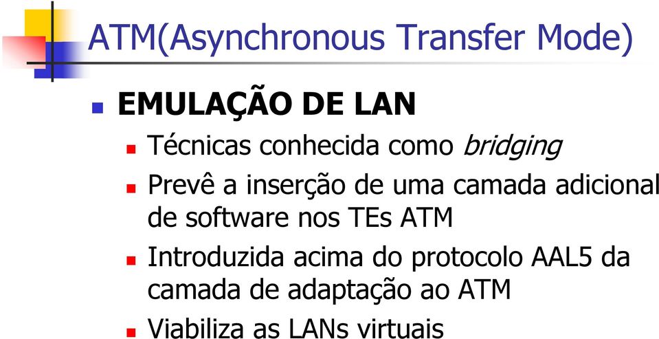 software nos TEs ATM Introduzida acima do protocolo