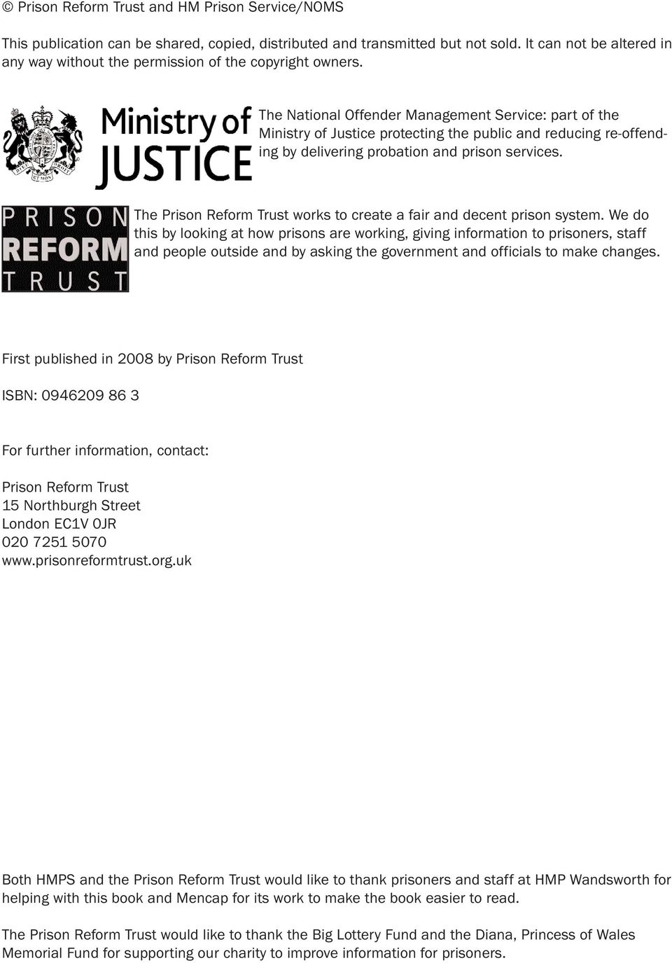 The National Offender Management Service: part of the Ministry of Justice protecting the public and reducing re-offending by delivering probation and prison services.