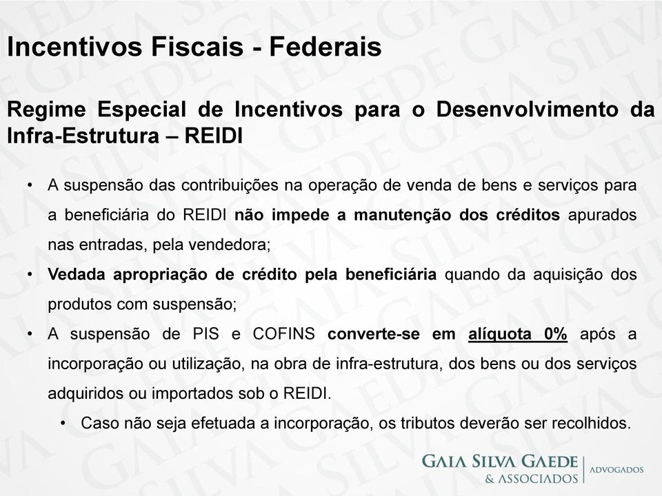 pela beneficiária quando da aquisição dos produtos com suspensão; A suspensão de PIS e COFINS converte-se em alíquota 0% após a incorporação ou utilização, na