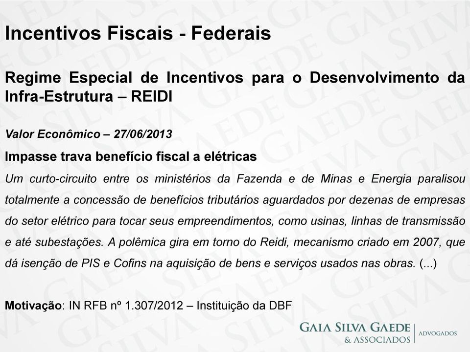 por dezenas de empresas do setor elétrico para tocar seus empreendimentos, como usinas, linhas de transmissão e até subestações.