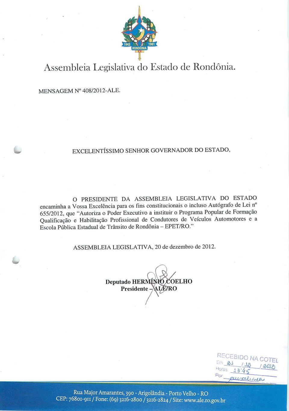 incluso Autógrafo de Lei n 655/2012, que "Autoriza o Poder Executivo a instituir o Programa Popular de Formação Qualificação e Habilitação Profissional