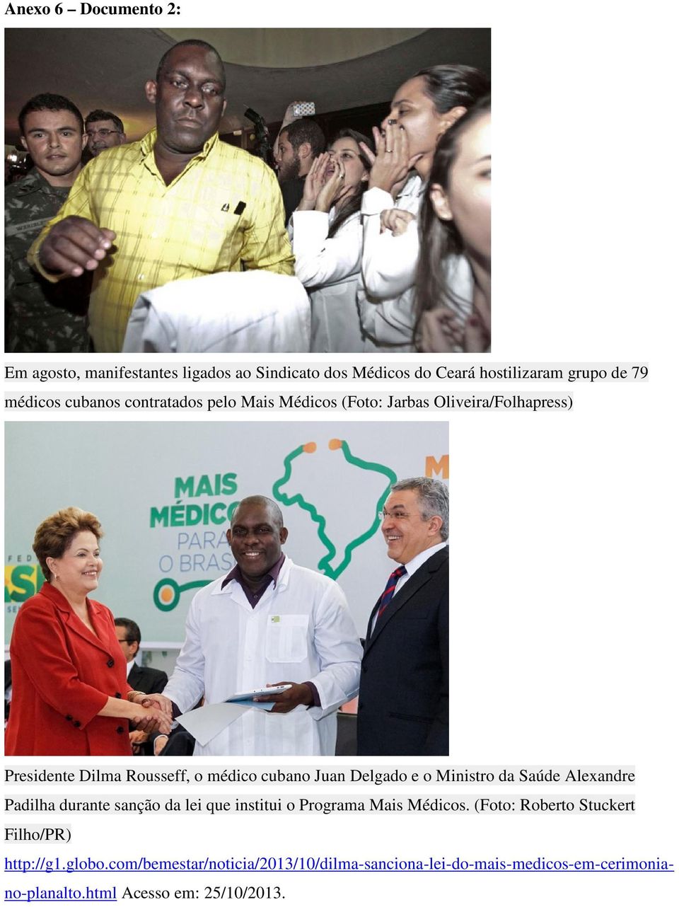 Ministro da Saúde Alexandre Padilha durante sanção da lei que institui o Programa Mais Médicos.