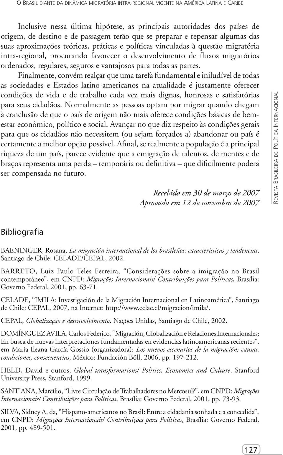 migratórios ordenados, regulares, seguros e vantajosos para todas as partes.