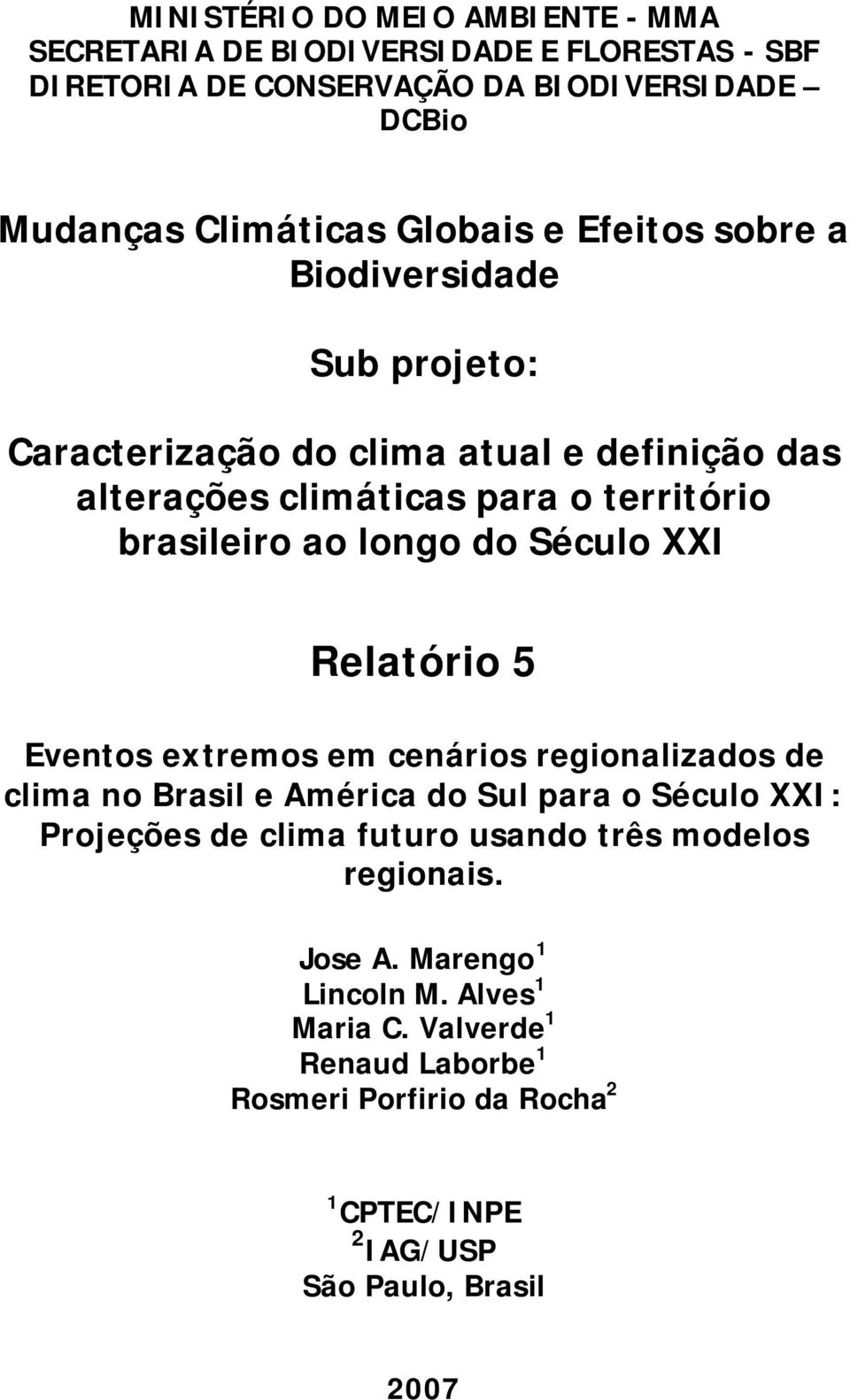 XXI Relatório 5 Eventos extremos em cenários regionalizados de clima no Brasil e América do Sul para o Século XXI: Projeções de clima futuro usando três