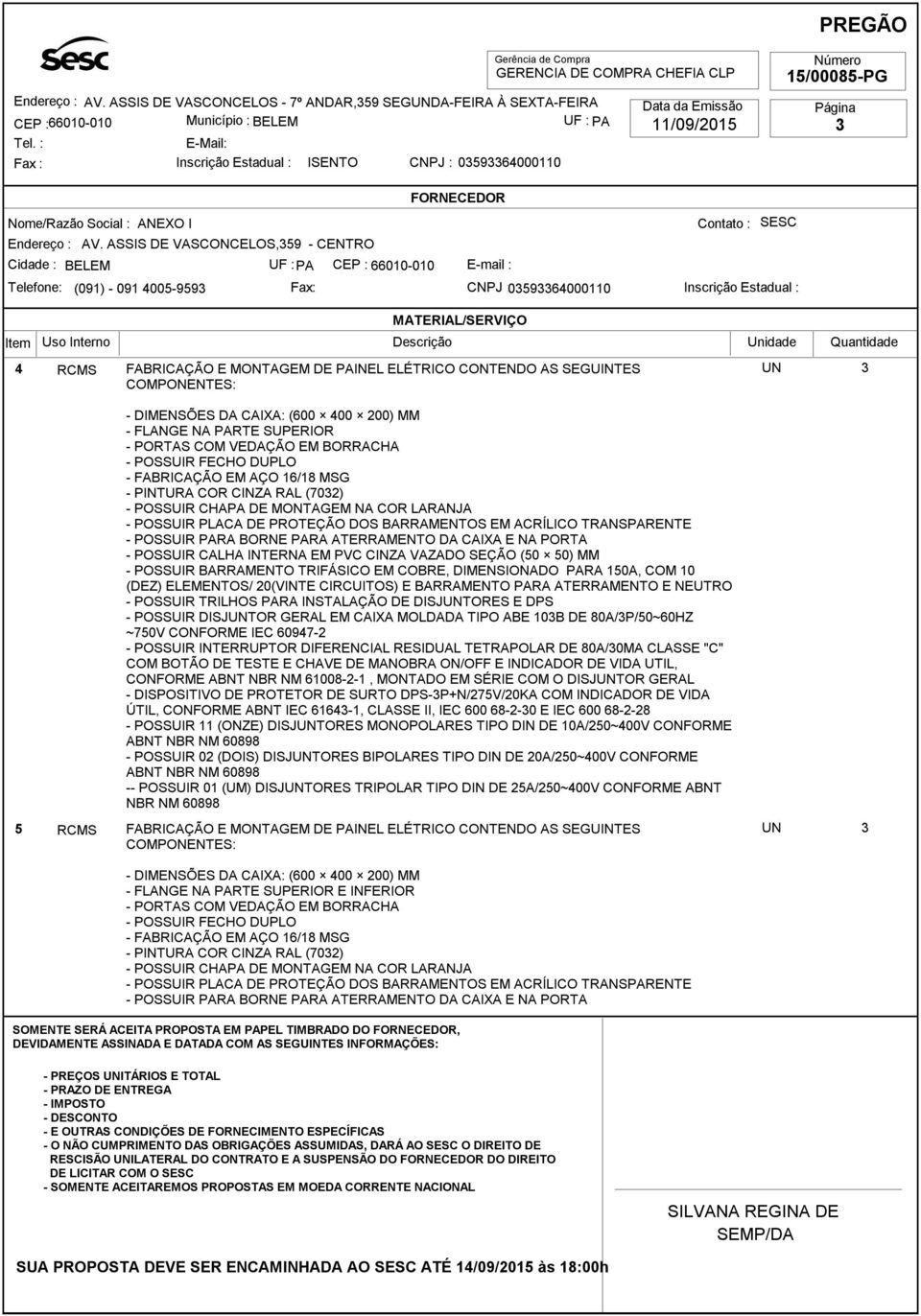 TETRAPOLAR DE 80A/30MA CLASSE "C" - POSSUIR 11 (ONZE) DISJUNTORES MONOPOLARES TIPO DIN DE 10A/250~400V CONFORME - POSSUIR 02 (DOIS) DISJUNTORES BIPOLARES TIPO DIN DE