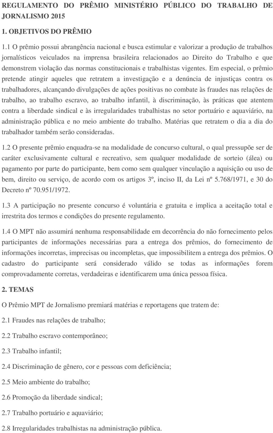 violação das normas constitucionais e trabalhistas vigentes.