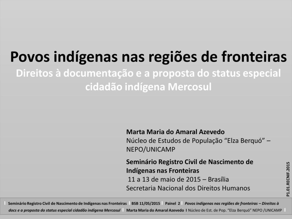 Estudos de População Elza Berquó NEPO/UNICAMP Seminário Registro Civil de Nascimento de