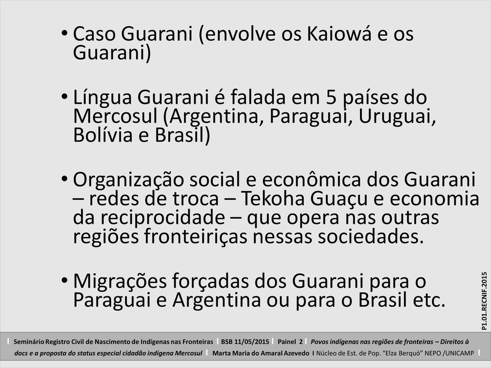 redes de troca Tekoha Guaçu e economia da reciprocidade que opera nas outras regiões