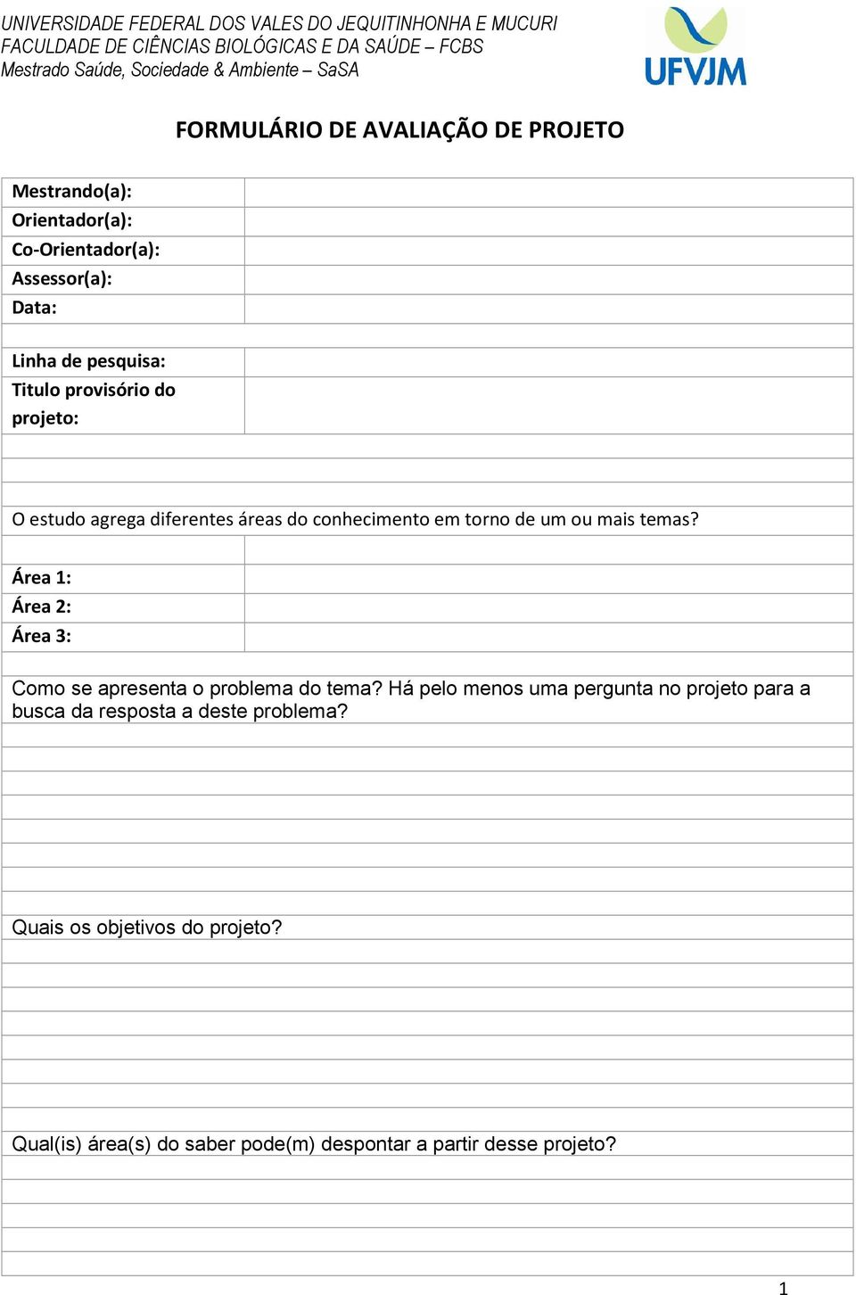 estudo agrega diferentes áreas do conhecimento em torno de um ou mais temas? Área 1: Área 2: Área 3: Como se apresenta o problema do tema?