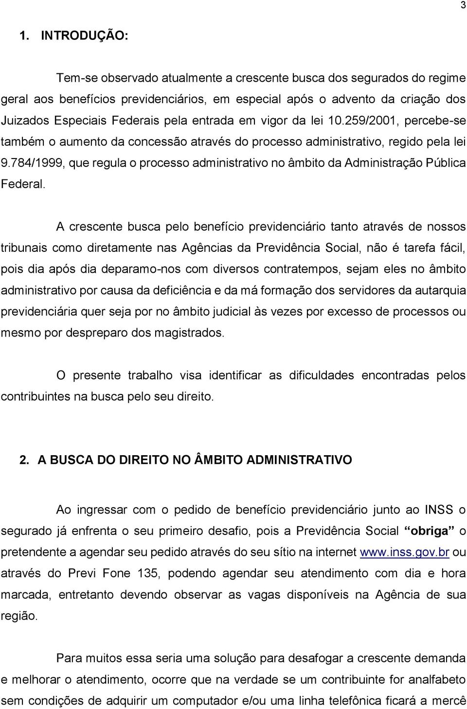 784/1999, que regula o processo administrativo no âmbito da Administração Pública Federal.