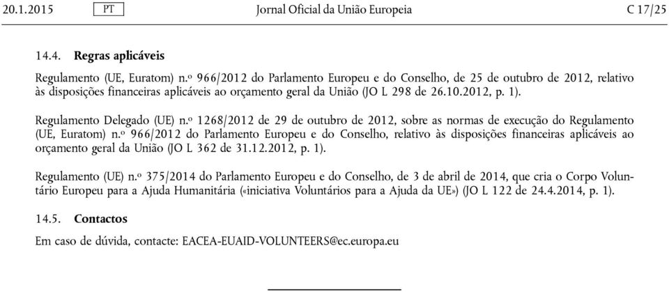 Regulamento Delegado (UE) n. o 1268/2012 de 29 de outubro de 2012, sobre as normas de execução do Regulamento (UE, Euratom) n.