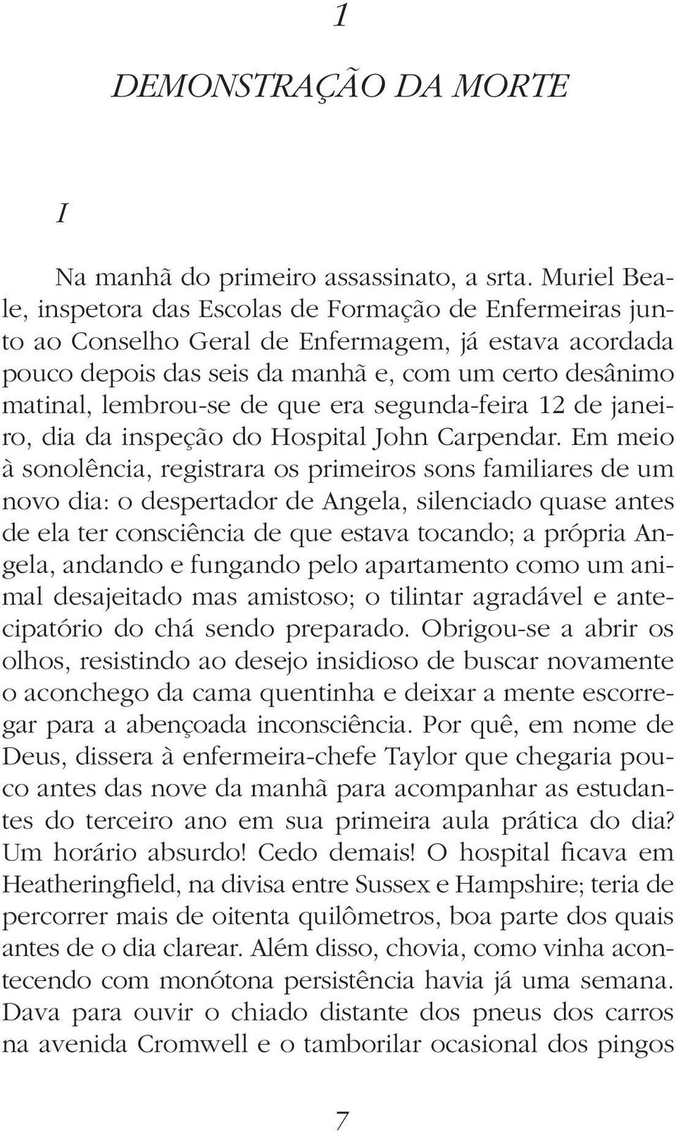 que era segunda feira 12 de janeiro, dia da inspeção do Hospital John Carpendar.