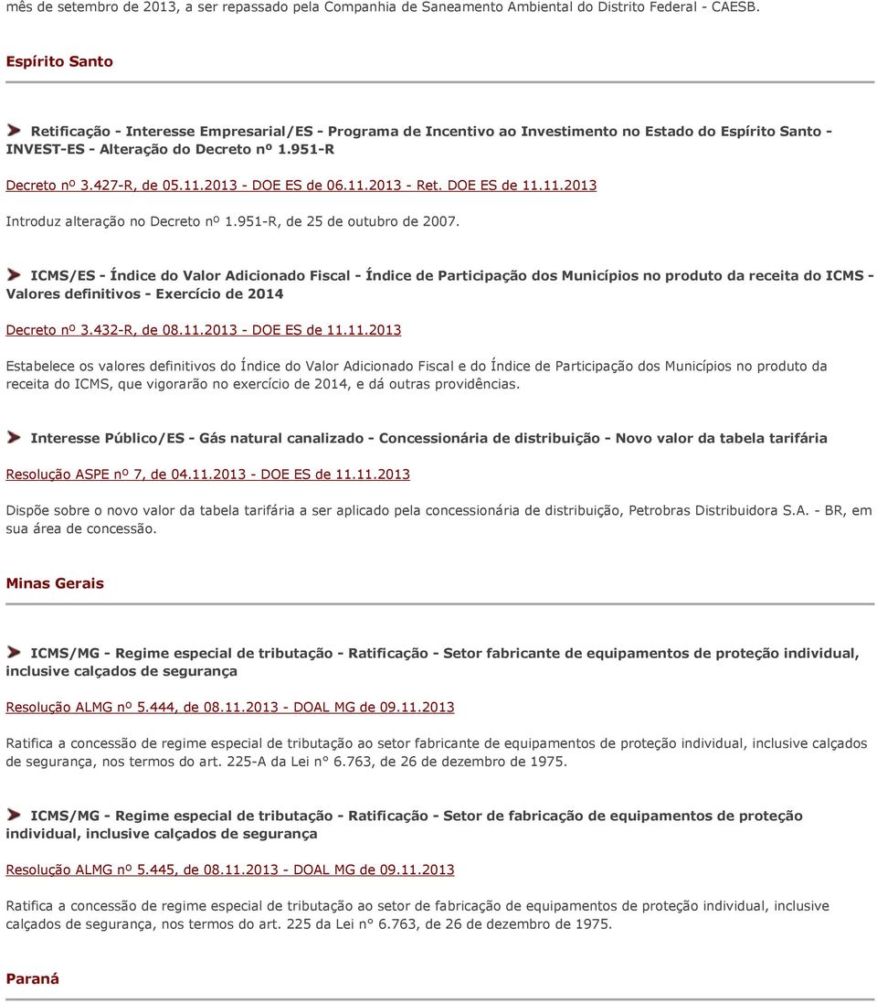 2013 - DOE ES de 06.11.2013 - Ret. DOE ES de 11.11.2013 Introduz alteração no Decreto nº 1.951-R, de 25 de outubro de 2007.