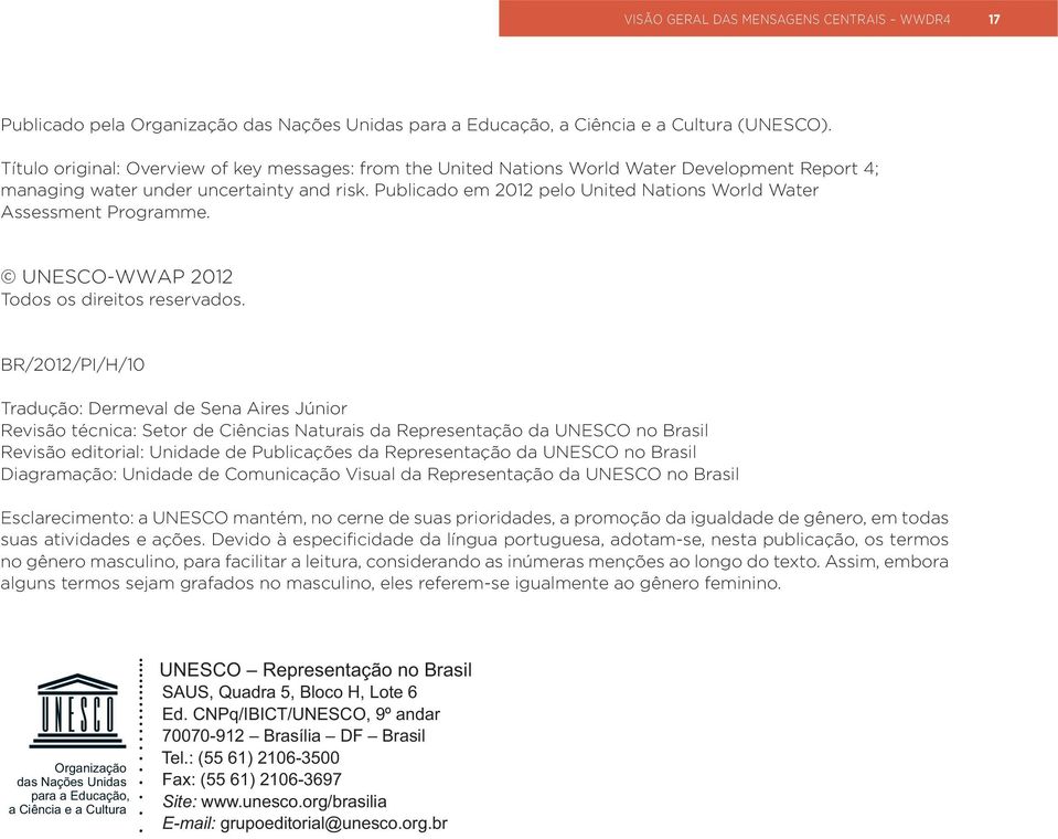 Publicado em 2012 pelo United Nations World Water Assessment Programme. UNESCO-WWAP 2012 Todos os direitos reservados.