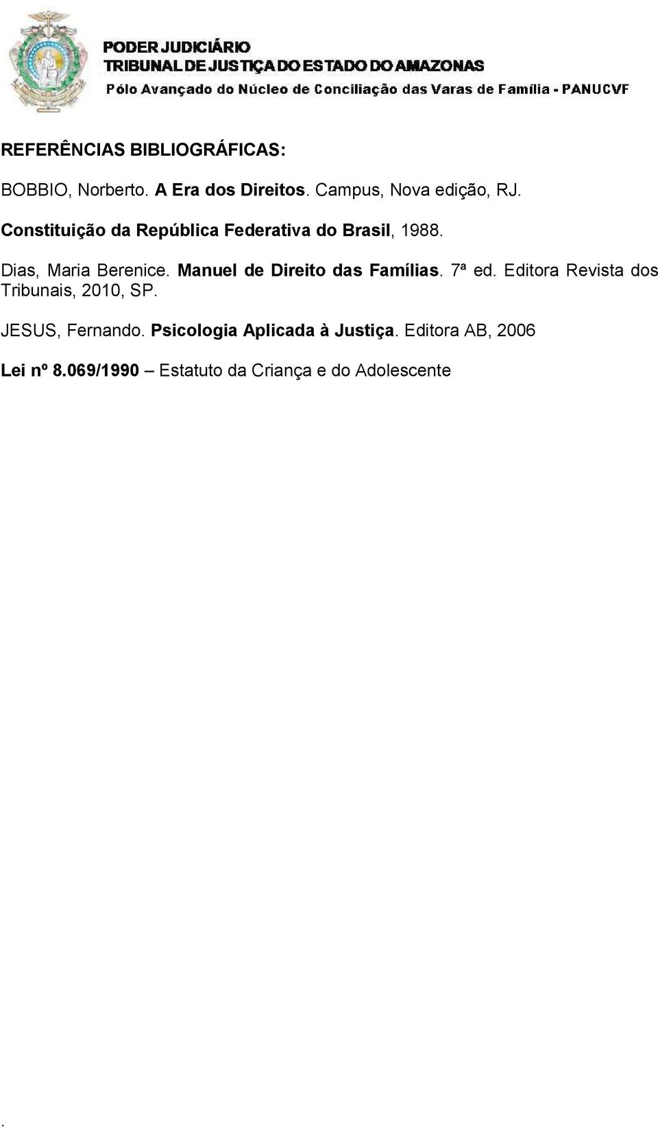 Direito das Famílias 7ª ed Editora Revista dos Tribunais, 2010, SP JESUS, Fernando