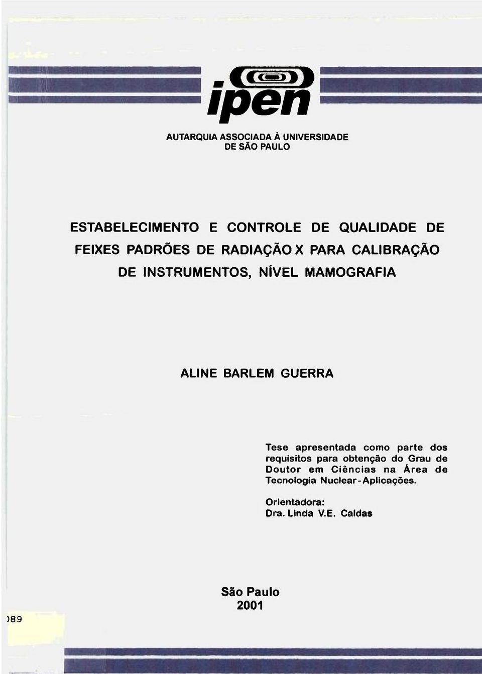 GUERRA Tese apresentada como parte dos requisitos para obtenção do Grau de Doutor em Ciências