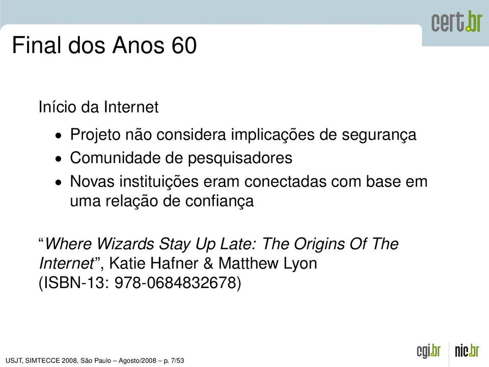 de confiança Where Wizards Stay Up Late: The Origins Of The Internet, Katie Hafner &