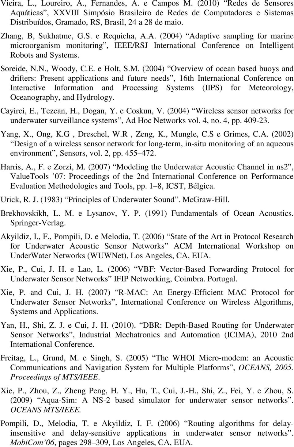 M. (4) Overview of ocean based buoys and drifters: Present applications and future needs, 16th International Conference on Interactive Information and Processing Systems (IIPS) for Meteorology,