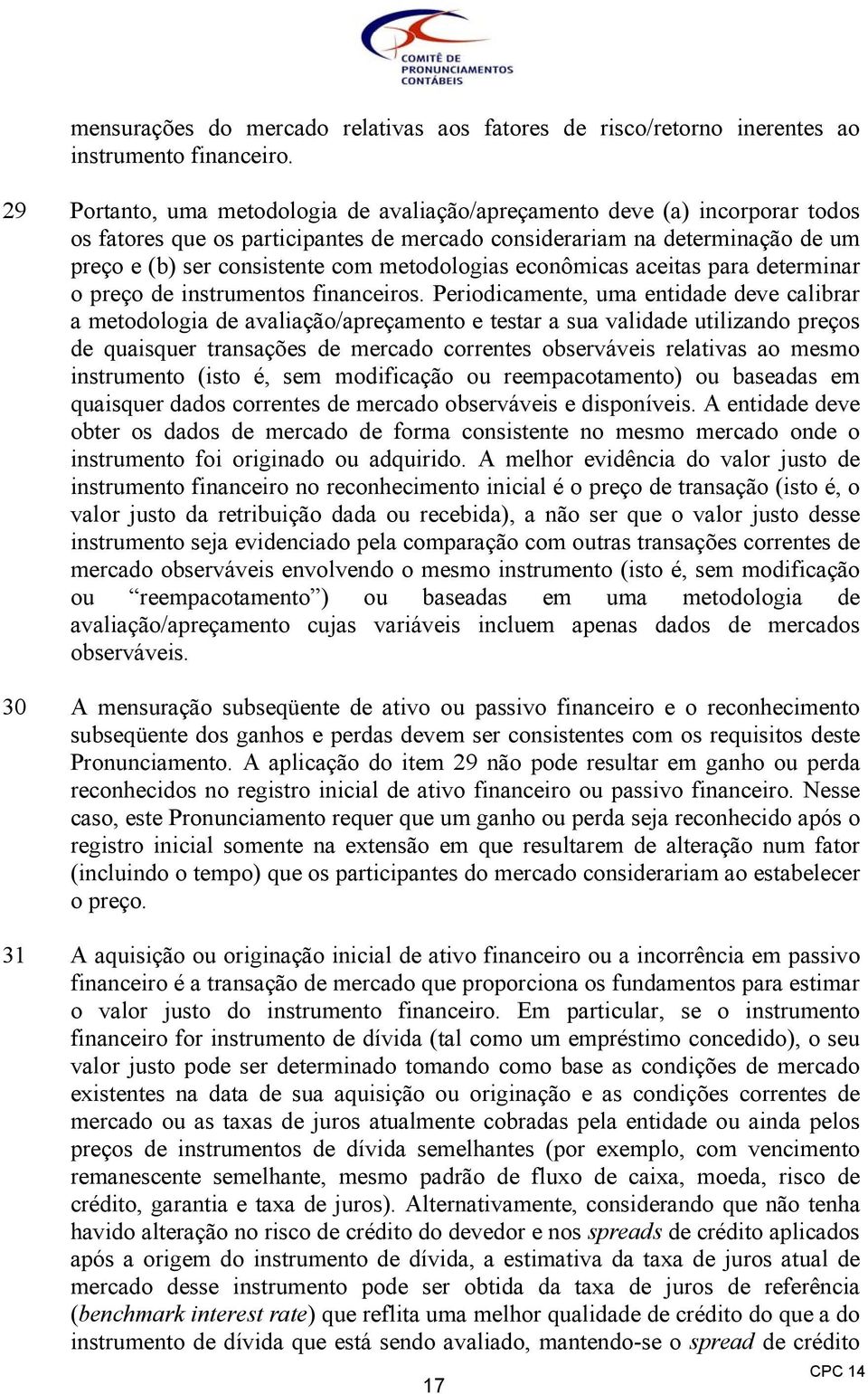 metodologias econômicas aceitas para determinar o preço de instrumentos financeiros.