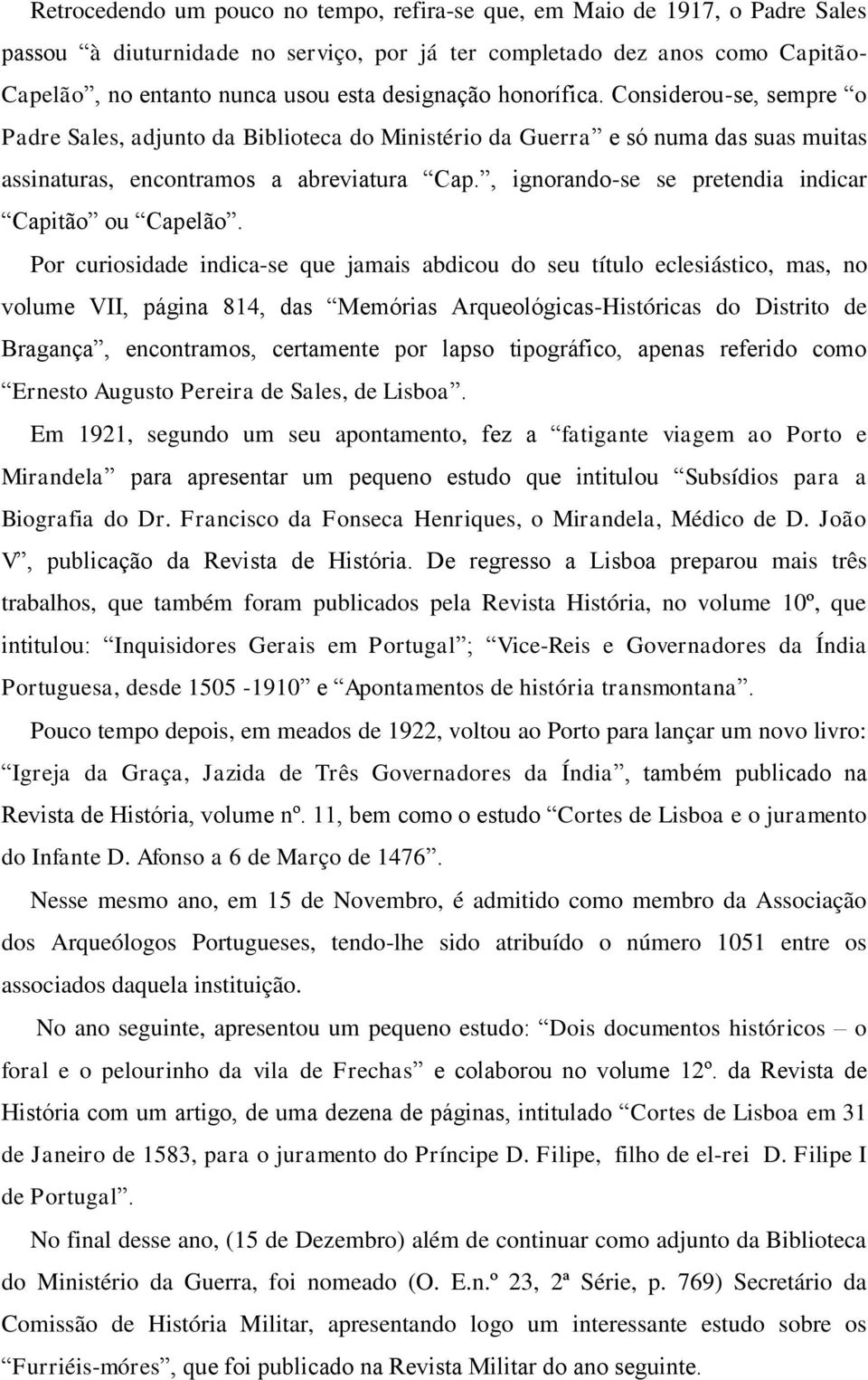 , ignorando-se se pretendia indicar Capitão ou Capelão.