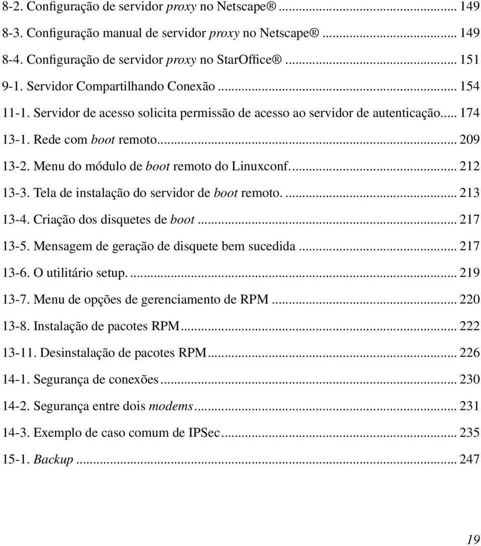 Menu do módulo de boot remoto do Linuxconf... 212 13-3. Tela de instalação do servidor de boot remoto.... 213 13-4. Criação dos disquetes de boot... 217 13-5.