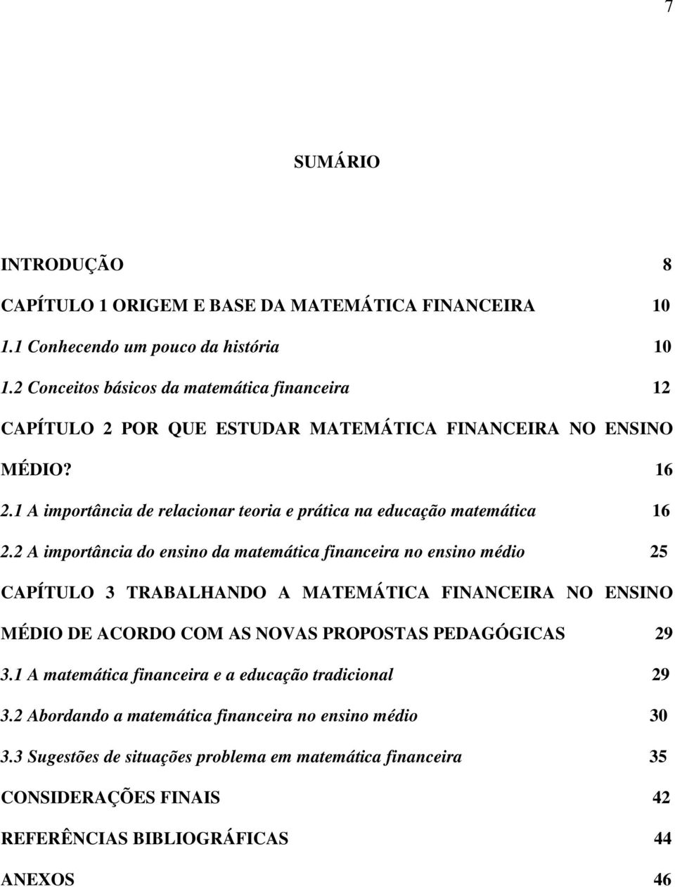 1 A importância de relacionar teoria e prática na educação matemática 16 2.