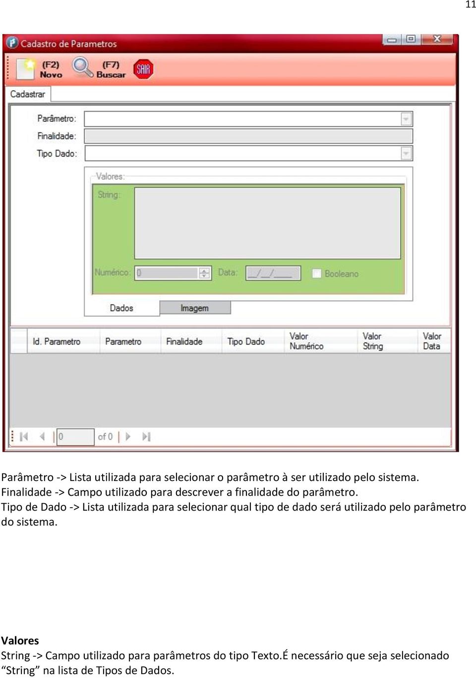 Tipo de Dado -> Lista utilizada para selecionar qual tipo de dado será utilizado pelo parâmetro do