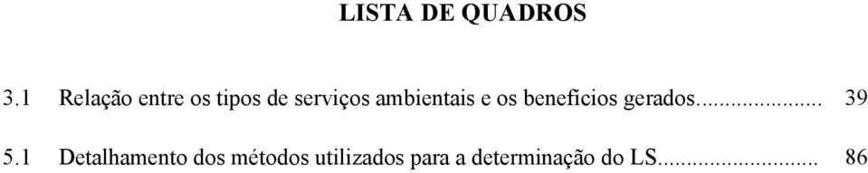 ambientais e os benefícios gerados... 39 5.