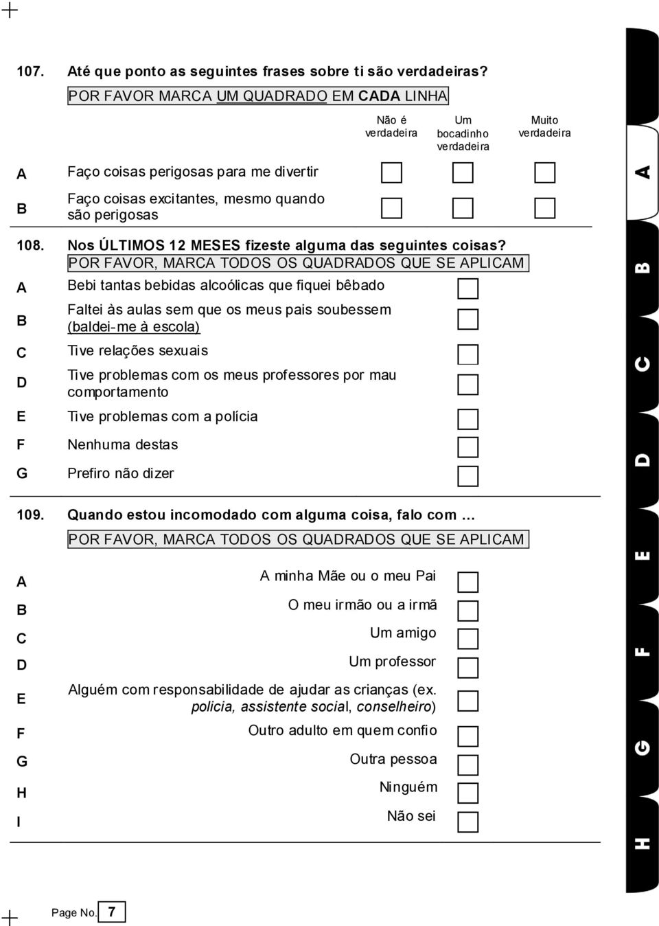 Nos ÚLTIMOS 12 MESES fizeste alguma das seguintes coisas?