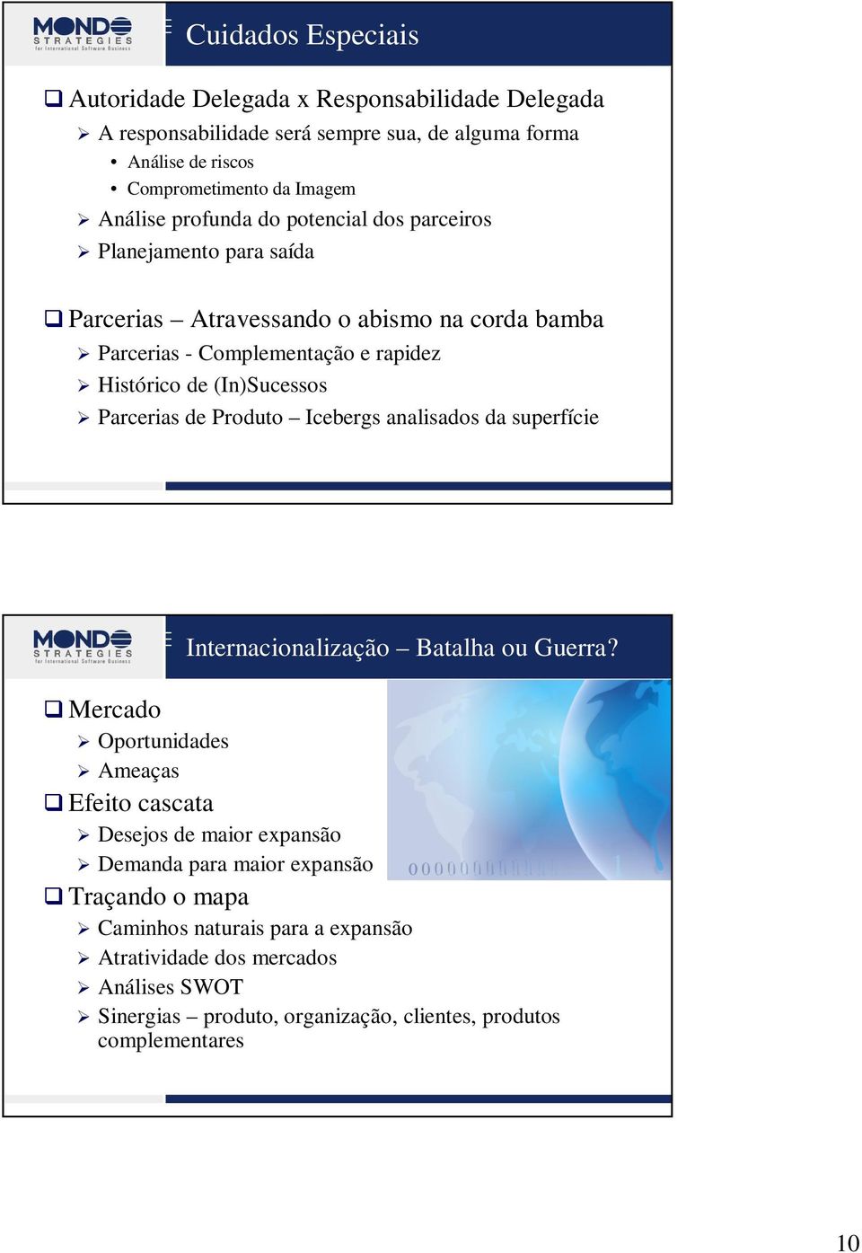 Parcerias de Produto Icebergs analisados da superfície Internacionalização Batalha ou Guerra?