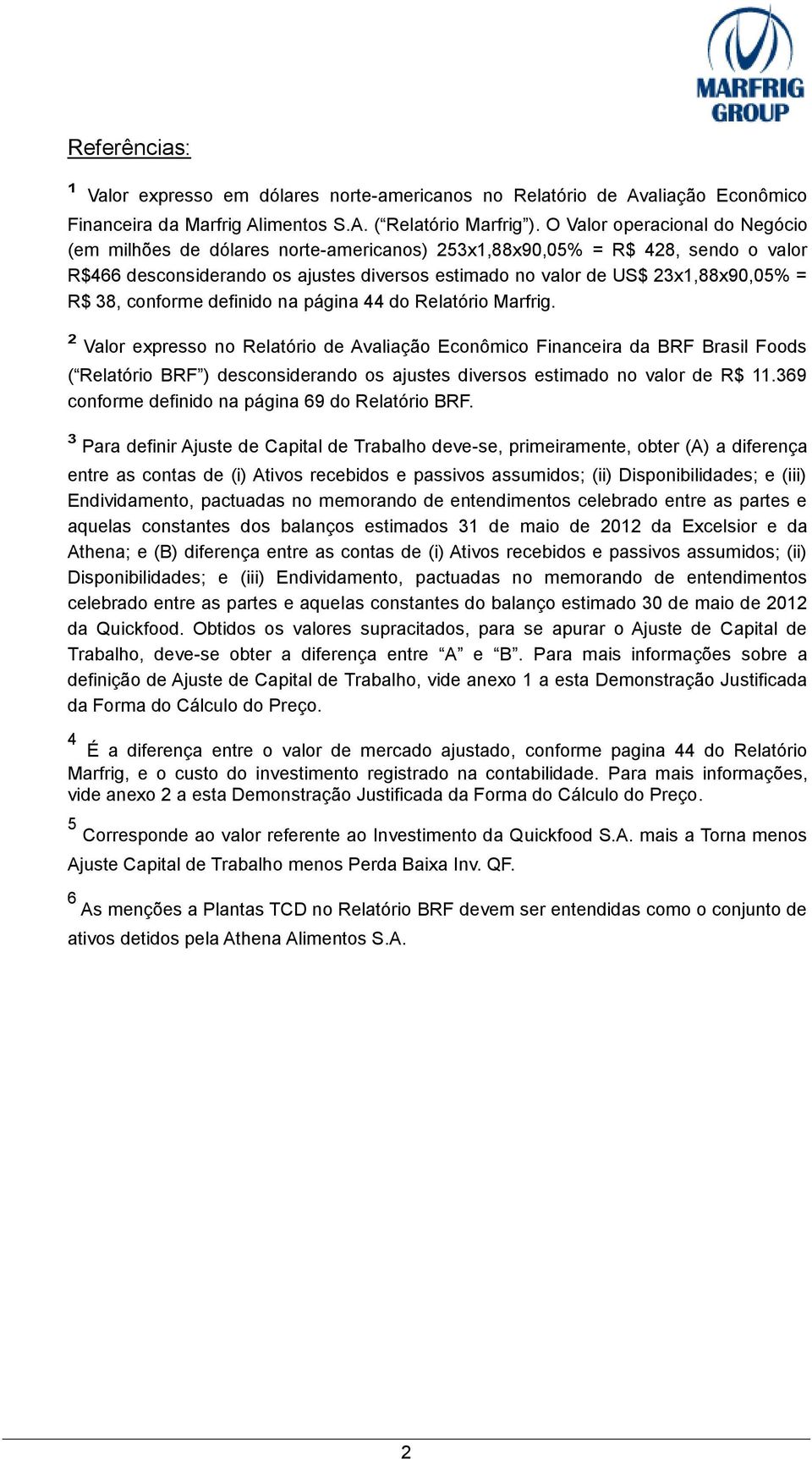 38, conforme definido na página 44 do Relatório Marfrig.