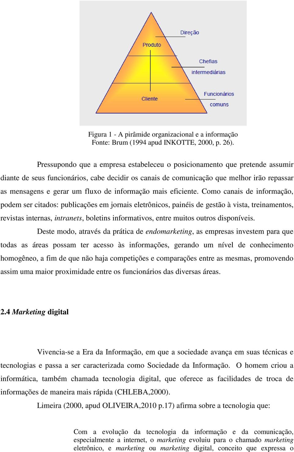 de informação mais eficiente.