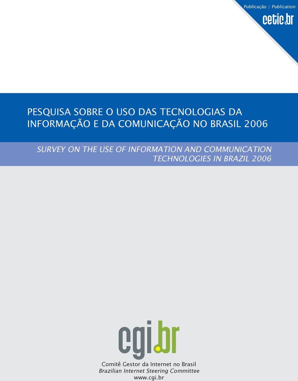 INFORMATION AND COMMUNICATION TECHNOLOGIES IN BRAZIL 2006 Comitê