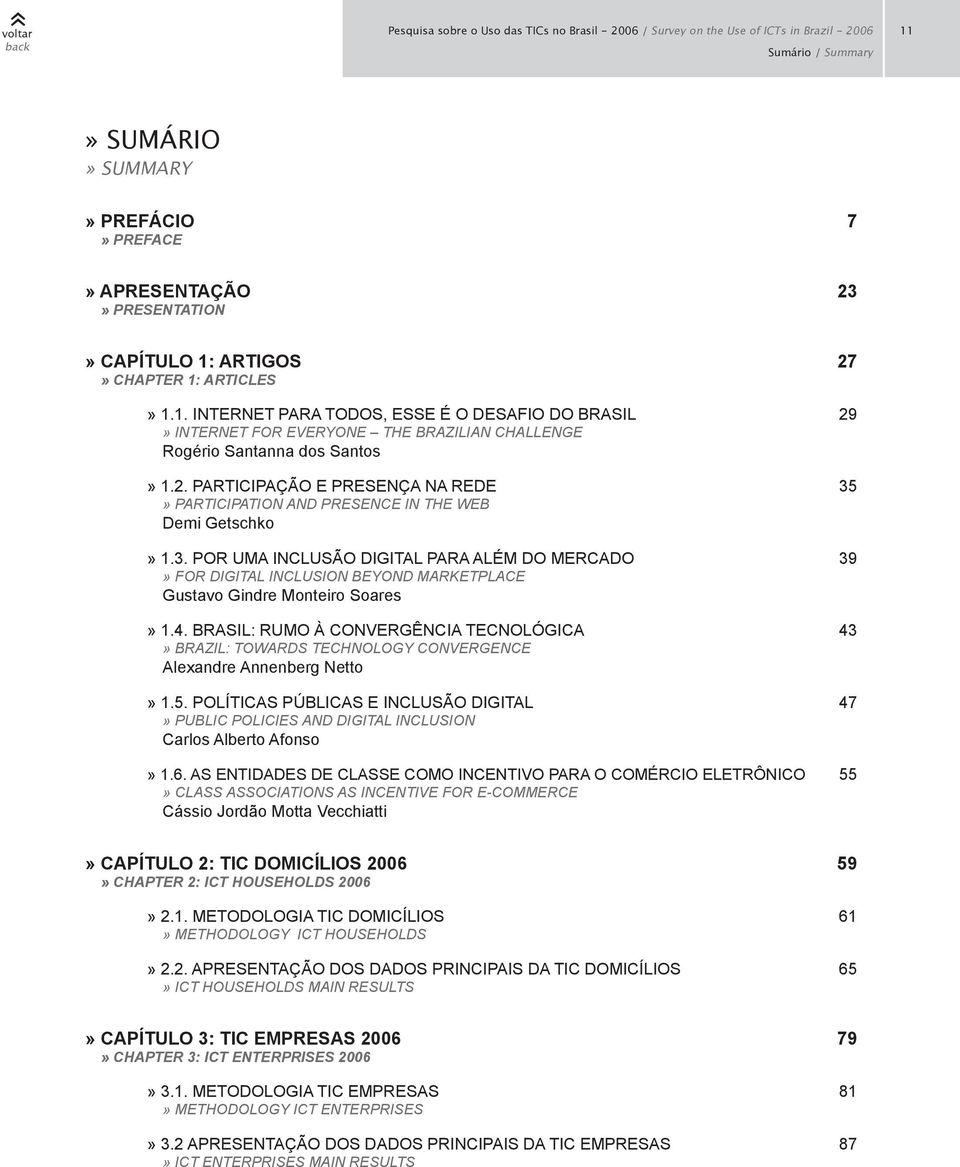 3. Por uma inclusão digital para além do MERCADO 39» For digital inclusion beyond marketplace Gustavo Gindre Monteiro Soares».4.