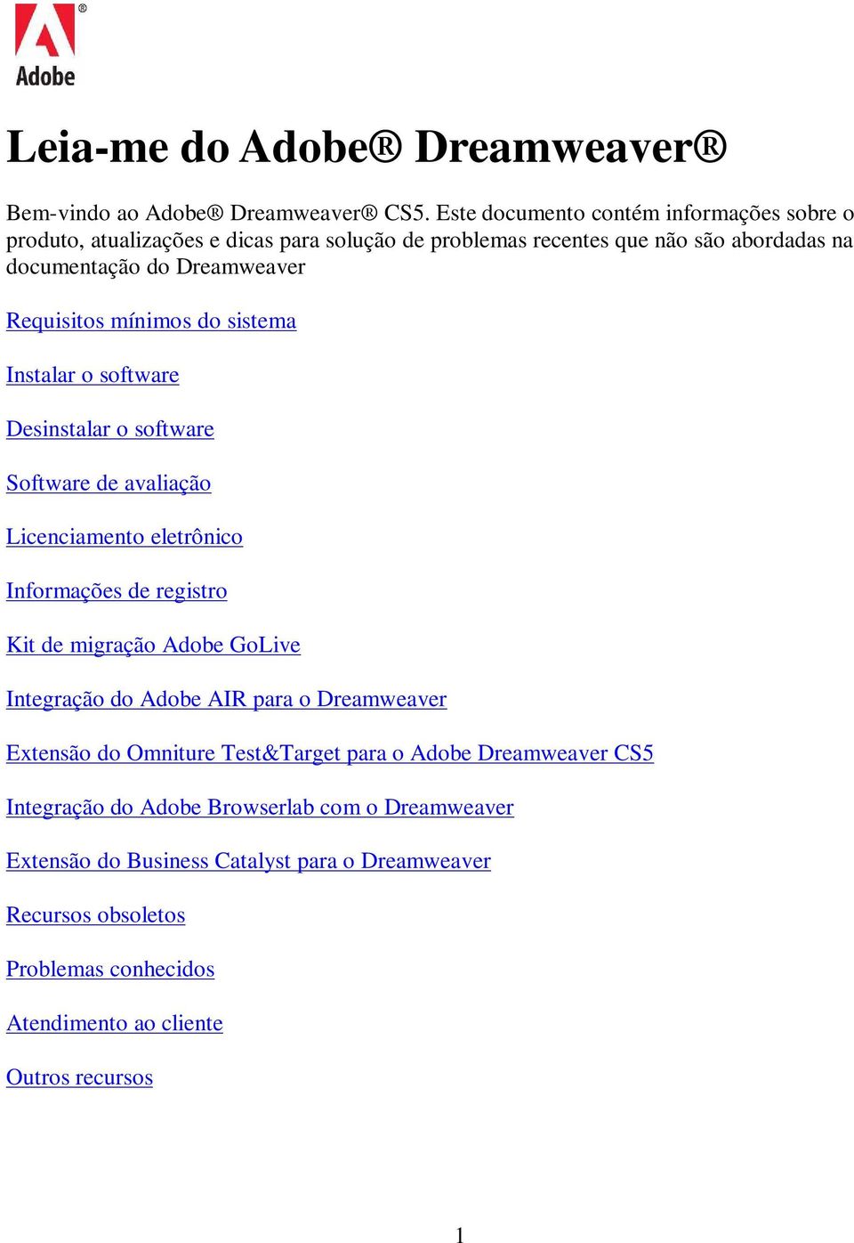 mínimos do sistema Instalar o software Desinstalar o software Software de avaliação Licenciamento eletrônico Informações de registro Kit de migração Adobe GoLive