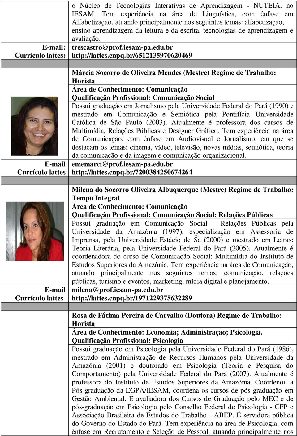 aprendizagem e avaliação. trescastro@prof.iesam-pa.edu.br http://lattes.cnpq.