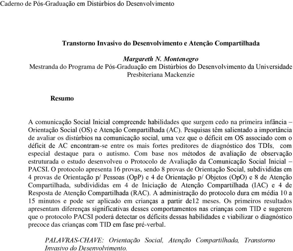 na primeira infância Orientação Social (OS) e Atenção Compartilhada (AC).