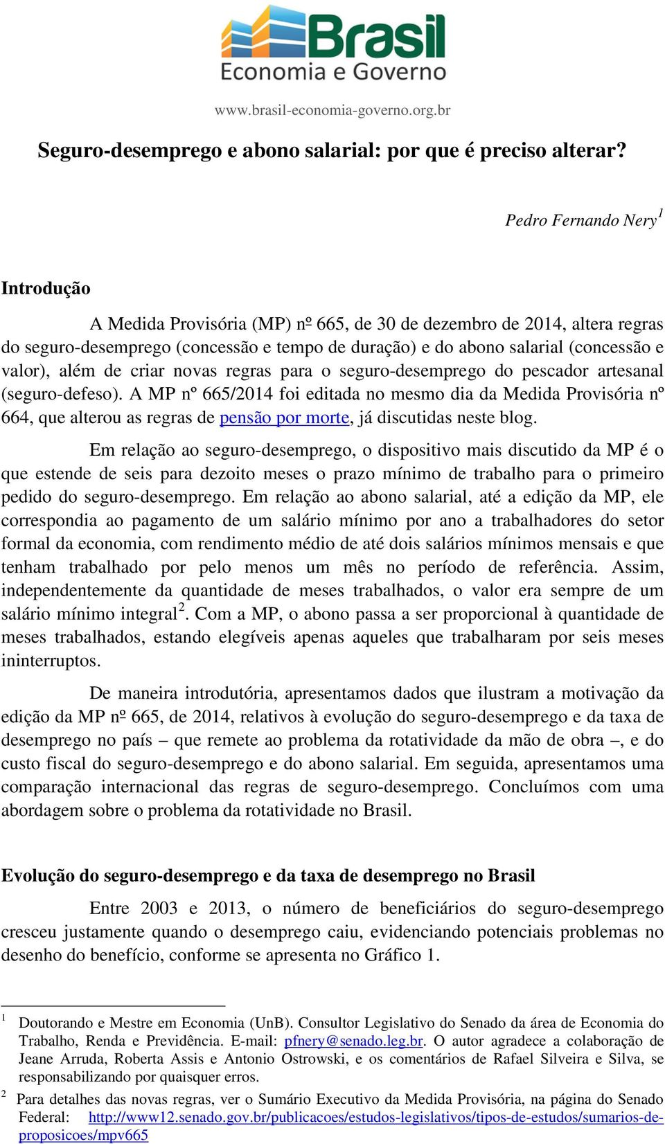 além de criar novas regras para o seguro-desemprego do pescador artesanal (seguro-defeso).