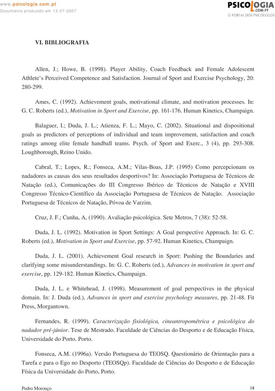 ), Motivation in Sport and Exercise, pp. 161-176. Human Kinetics, Champaign. Balaguer, I.; Duda, J. L.; Atienza, F. L.; Mayo, C. (2002).