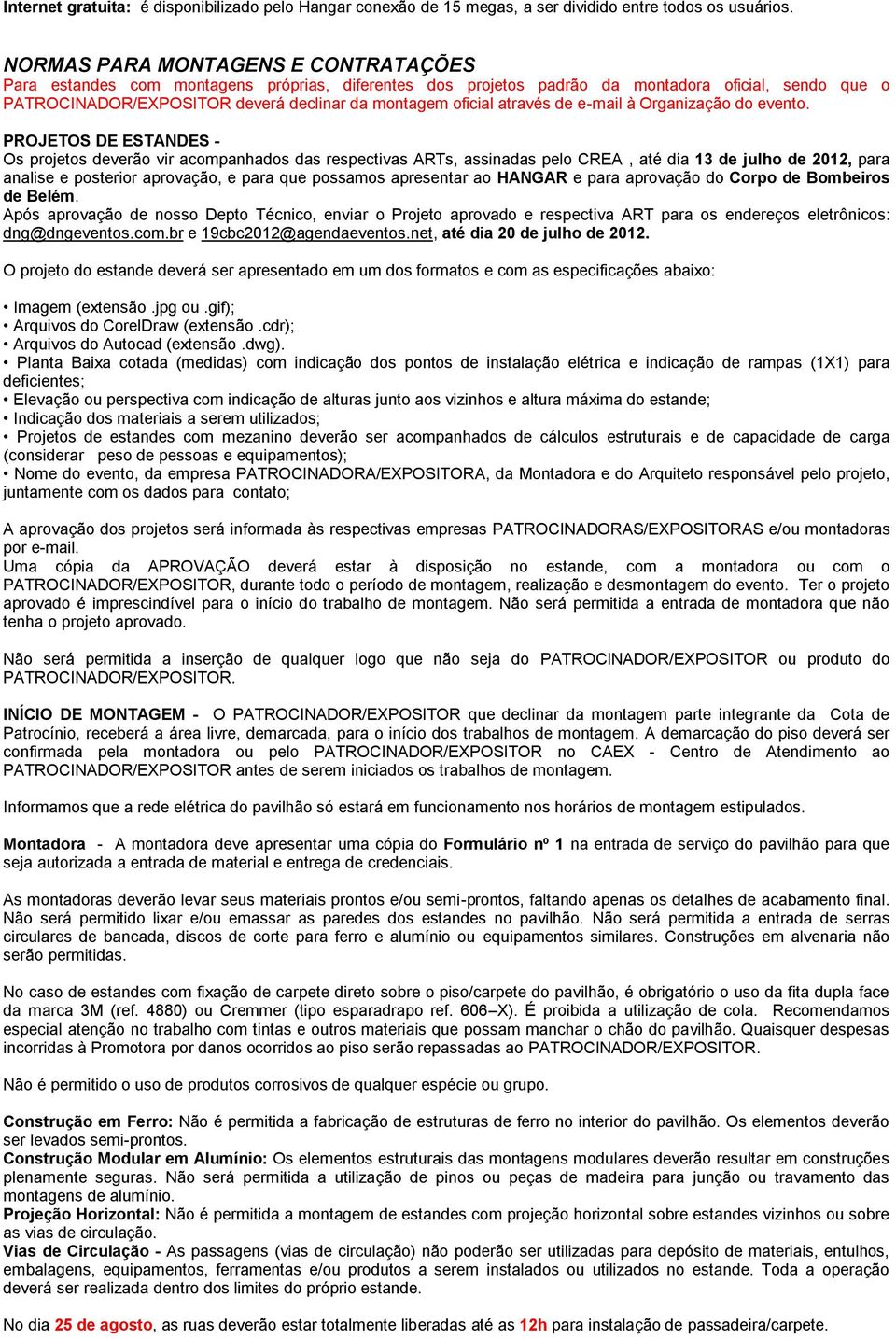 através de e-mail à Organização do evento.