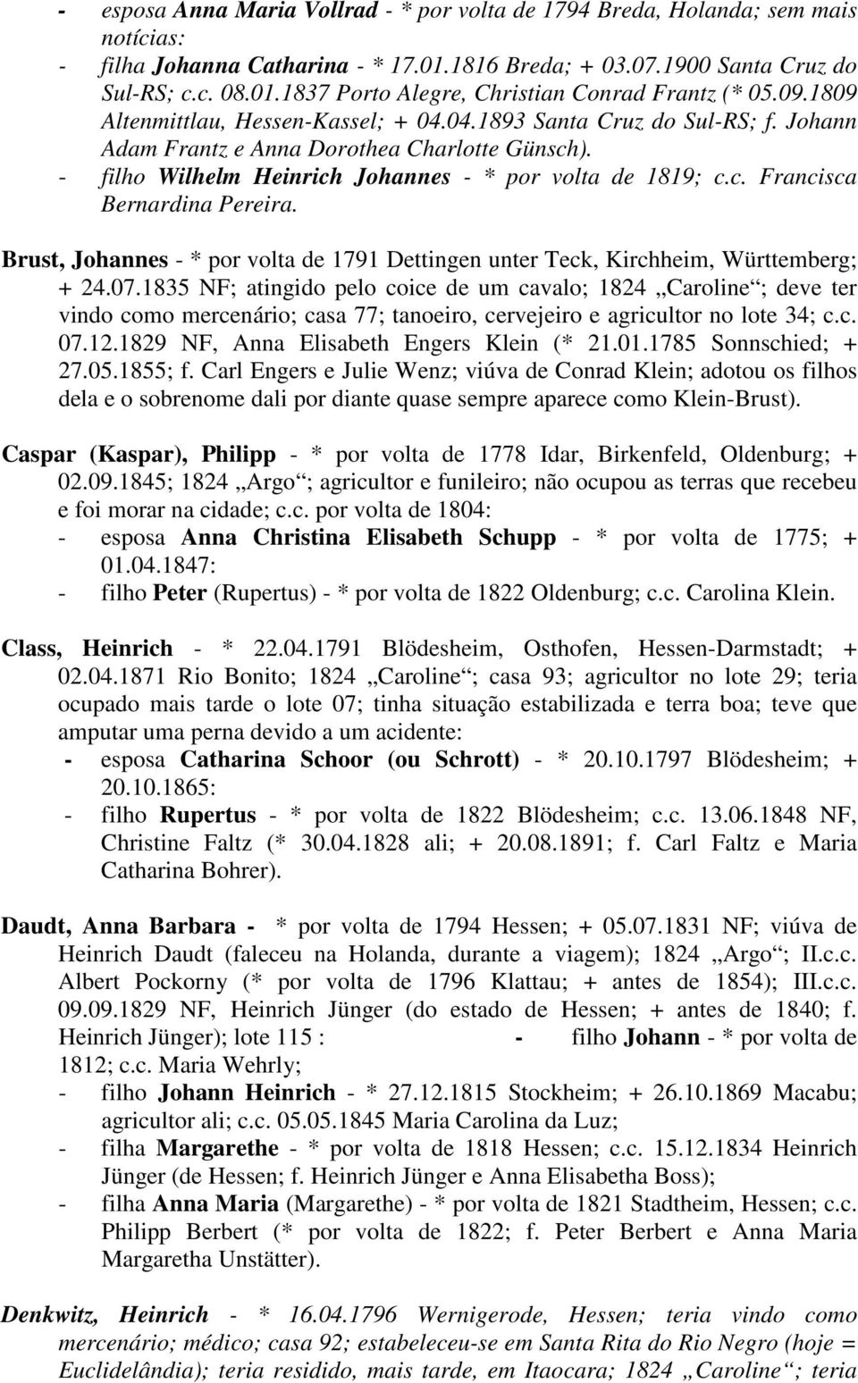 Brust, Johannes - * por volta de 1791 Dettingen unter Teck, Kirchheim, Württemberg; + 24.07.