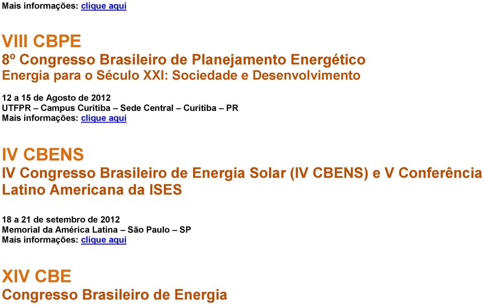 IV Congresso Brasileiro de Energia Solar (IV CBENS) e V Conferência Latino Americana da ISES 18 a