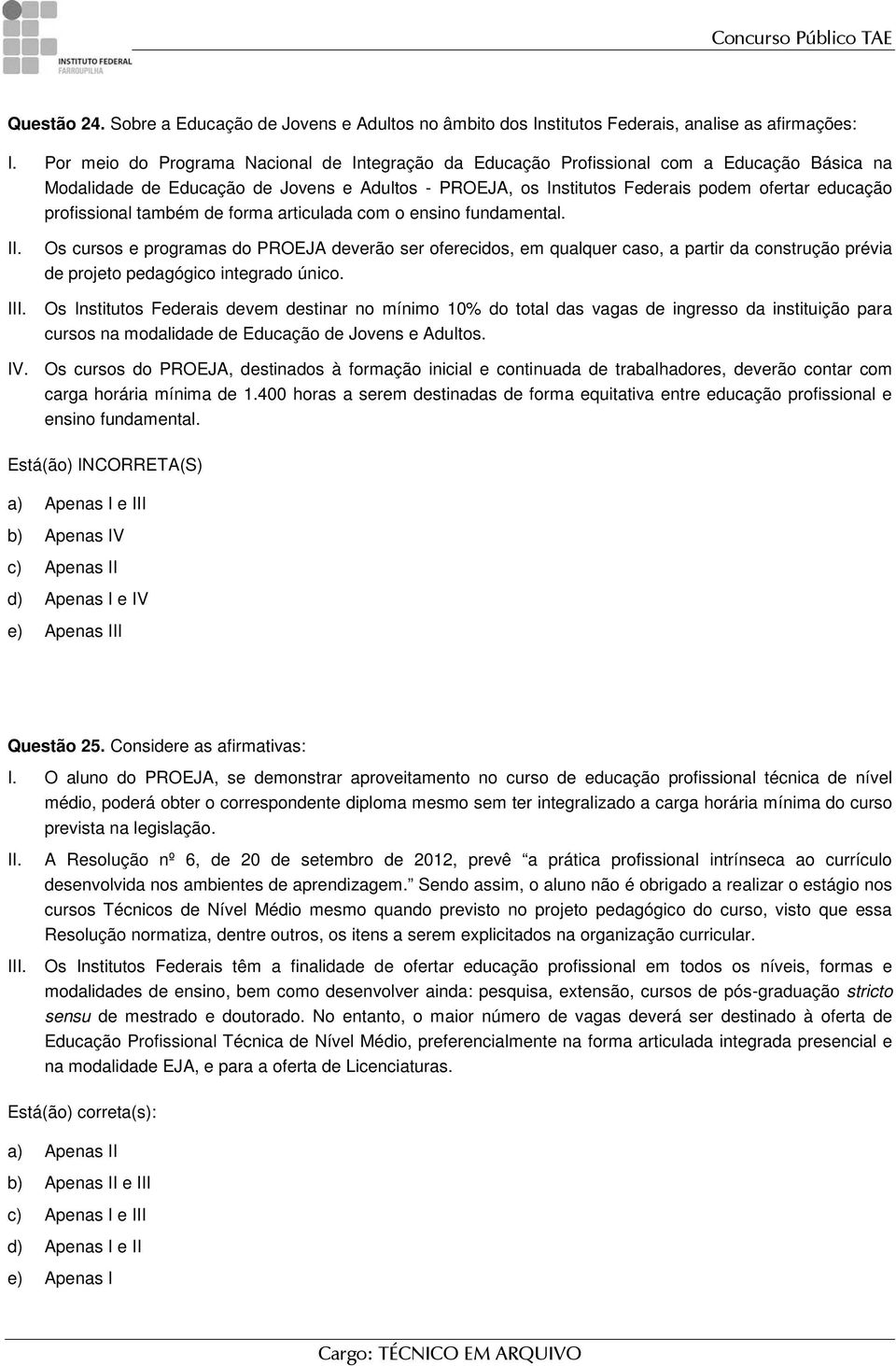 profissional também de forma articulada com o ensino fundamental. II.